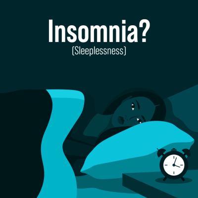 Insomnia (Sleeplessness)